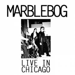 Marblebog : Live in Chicago